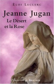 Jeanne jugan le desert et la rose (French Edition)