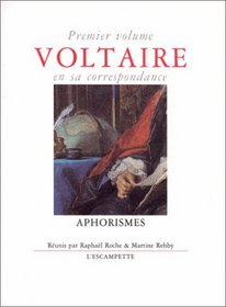 Aphorismes (Voltaire en sa correspondance) (French Edition)