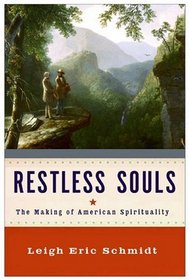 Restless Souls: The Making of American Spirituality