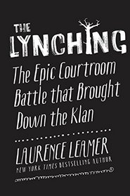 The Lynching: The Epic Courtroom Battle That Brought Down the Klan