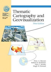 Thematic Cartography and Geovisualization (3rd Edition) (Prentice Hall Series in Geographic Information Science)