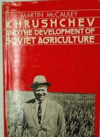Khrushchev and the Development of Soviet Agriculture: Virgin Land Program, 1953-64 (Studies in Russia & East Europe)