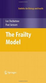 The Frailty Model (Statistics for Biology and Health)