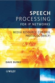 Speech Processing for IP Networks: Media Resource Control Protocol (MRCP)