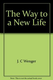 The way to a new life (Mennonite faith series)