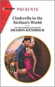 Cinderella in the Sicilian's World (Harlequin Presents, No 3794)