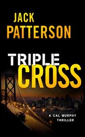 Triple Cross (A Cal Murphy Thriller) (Volume 3)