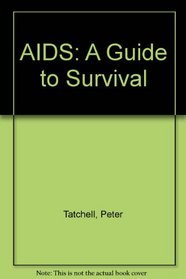 AIDS: A Guide to Survival