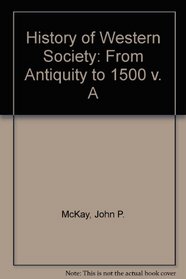 History of Western Society: From Antiquity to 1500 v. A