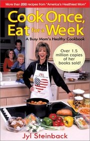 Cook Once, Eat for a Week: A Busy Mom's Healthy Cookbook