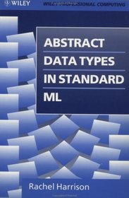 Abstract Data Types in Standard ML (Wiley Professional Computing)