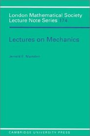 Lectures on Mechanics (London Mathematical Society Lecture Note Series)
