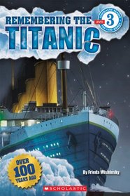 Scholastic Reader Level 3: Remembering the Titanic