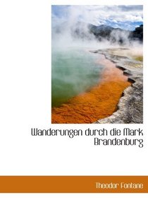 Wanderungen durch die Mark Brandenburg