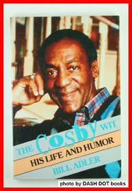 The Cosby Wit: His Life and Humor