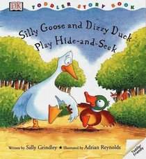 Toddler Story Book: Silly Goose and Dizzy Duck Play Hide and Seek