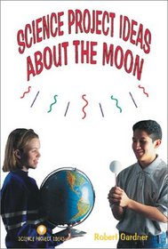 Science Project Ideas About the Moon (Science Project Ideas)
