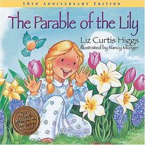 The Parable of the Lily: Special 10th Anniversary Edition