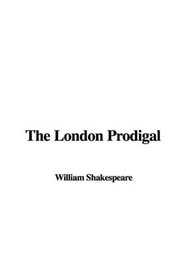 The London Prodigal