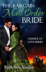 The Bargain Mail Order Bride (Chance at Love) (Volume 4)