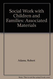 Social Work with Children and Families: Associated Materials