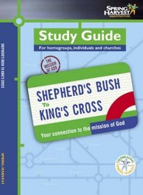 Study Guide for Homegroups, Individuals and Churches: Shepherd's Bush to Kings Cross, Your Connection to the Mission of God