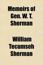 Memoirs of Gen. W. T. Sherman (Volume 1)