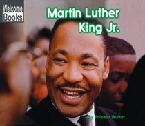 Martin Luther King, Jr. (Turtleback School & Library Binding Edition) (Welcome Books: Real People (Sagebrush))