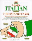 Learn Italian the Fast and Fun Way/With Pull-Out Bilingual Dictionary