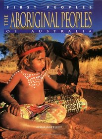 The Aboriginal Peoples of Australia (First Peoples)
