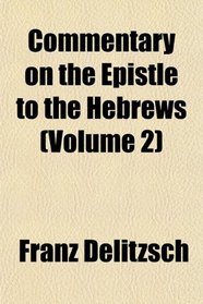 Commentary on the Epistle to the Hebrews (Volume 2)