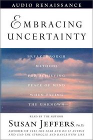 Embracing Uncertainty: Breakthrough Methods for Achieving Peace of Mind When Facing the Unknown