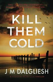 Kill Them Cold (Hidden Norfolk, Bk 7)