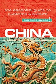 China - Culture Smart!: The Essential Guide to Customs & Culture