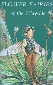 Flower Fairies of the Wayside : Poems and Pictures
