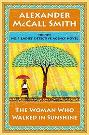 The Woman Who Walked in Sunshine (No 1 Ladies' Detective Agency, Bk 16)