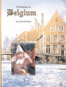 Christmas in Belgium (Christmas Around the World) (Christmas Around the World from World Book)