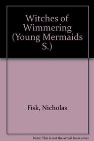 Witches of Wimmering (Young Mermaid S)