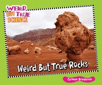 Weird But True Rocks (Weird But True Science)