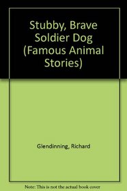 Stubby, Brave Soldier Dog (Famous Animal Stories)