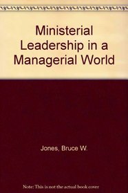 Ministerial Leadership in a Managerial World