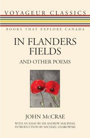 In Flanders Fields and Other Poems (Voyageur Classics)