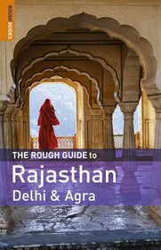 The Rough Guide to Rajasthan, Delhi  &  Agra