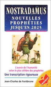 Nostradamus, nouvelles prophties jusqu'en 2025