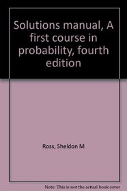 Solutions manual, A first course in probability, fourth edition