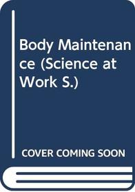 Body Maintenance: Students' Book (Science at Work GCSE Edition)