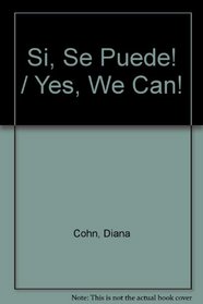 Si, Se Puede! / Yes, We Can! (Spanish Edition)