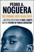 The Trouble With Black Boys: And Other Reflections on Race, Equity, and the Future of Public Education