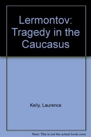Lermontov: Tragedy in the Caucasus