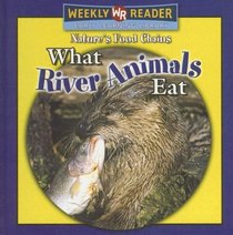 What River Animals Eat (Mattern, Joanne, Nature's Food Chains.)